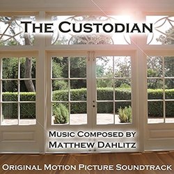 The Custodian Soundtrack (Matthew Dahlitz) - CD cover