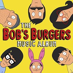The Bob's Burgers Music Album Ścieżka dźwiękowa (Bob's Burgers) - Okładka CD
