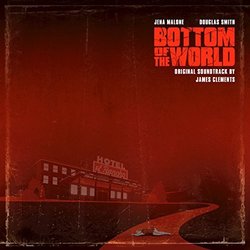 Bottom of the World Soundtrack (James Clements) - CD-Cover