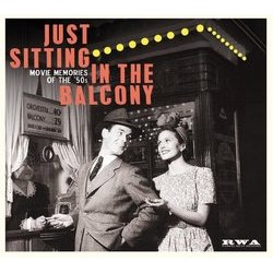 Just Sitting in the Balcony: Movie Memories of 50s Colonna sonora (Various Artists) - Copertina del CD