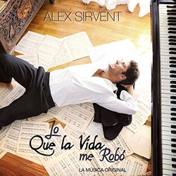 Lo Que la Vida Me Rob Colonna sonora (Alex Sirvent) - Copertina del CD