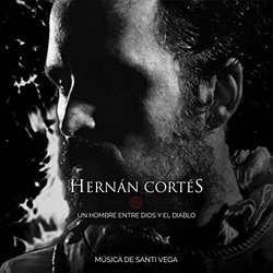 Hernn Corts, Un Hombre Entre Dios y el Diablo Trilha sonora (Santi Vega) - capa de CD