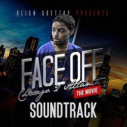 Face Off: Chicago 2 Atlanta - The Movie Bande Originale (Reign Gretzky) - Pochettes de CD