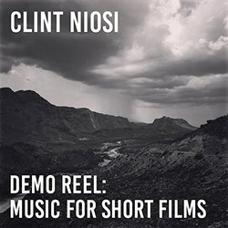 Demo Reel: Music for Short Films Soundtrack (Clint Niosi) - CD cover