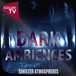 Dark Ambiences: Sinister Atmospheres サウンドトラック (Color TV) - CDカバー