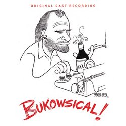 Bukowsical! Soundtrack (Spencer Greene, Gary Stockdale, Gary Stockdale) - CD-Cover