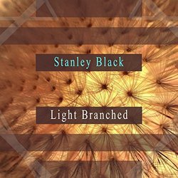 Light Branched - Stanley Black Ścieżka dźwiękowa (Various Artists, Stanley Black) - Okładka CD