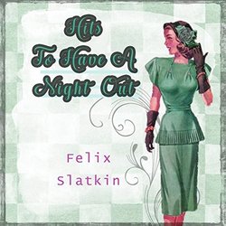 Hits To Have A Night Out - Felix Slatkin サウンドトラック (Various Artists, Felix Slatkin) - CDカバー