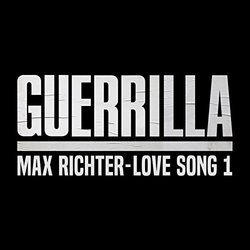 Guerrilla: Love Song 1 Soundtrack (Max Richter) - CD cover