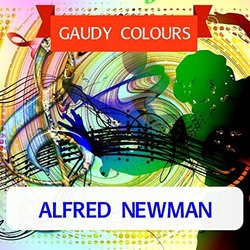 Gaudy Colours - Alfred Newman サウンドトラック (Alfred Newman) - CDカバー