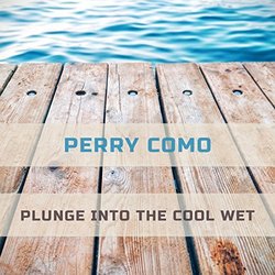 Plunge Into The Cool Wet Trilha sonora (Various Artists, Perry Como) - capa de CD