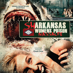 Sharkansas Women's Prison Massacre Ścieżka dźwiękowa (Chuck Cirino) - Okładka CD