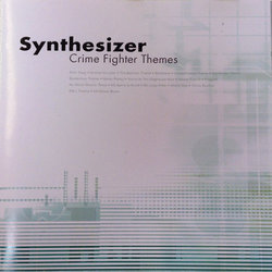 Synthesizer - Crime Fighter Themes Ścieżka dźwiękowa (Various Artists) - Okładka CD