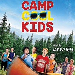 Camp Cool Kids Soundtrack (Jay Weigel) - CD cover