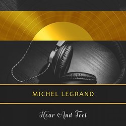 Hear And Feel - Michel Legrand Soundtrack (Michel Legrand) - CD-Cover