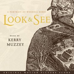 Look & See: A Portrait of Wendell Berry Soundtrack (Kerry Muzzey) - CD cover