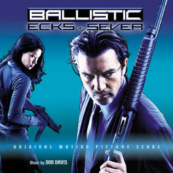 Ballistic: Ecks vs. Sever サウンドトラック (Don Davis) - CDカバー