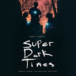 Super Dark Times Colonna sonora (Ben Frost) - Copertina del CD