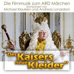 Des Kaisers Neue Kleider Soundtrack (Michael Klaukien, Andreas Lonardoni) - CD cover