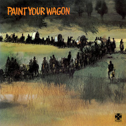 Paint Your Wagon サウンドトラック (Original Cast, Alan Jay Lerner , Frederick Loewe) - CDカバー