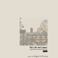 Her Life and Legacy Soundtrack (Miguel D'oliveira) - CD-Cover