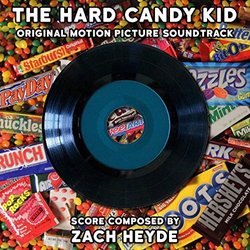 The Hard Candy Kid Soundtrack (Zach Heyde) - CD cover