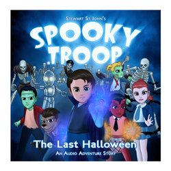 Spooky Troop: The Last Halloween Soundtrack (Stewart St John) - CD cover