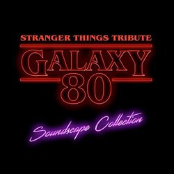 Stranger Things: Tribute Galaxy 80 サウンドトラック (Galaxy 80) - CDカバー