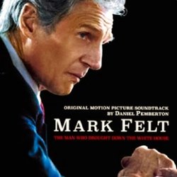 Mark Felt: The Man Who Brought Down the White House サウンドトラック (Daniel Pemberton) - CDカバー