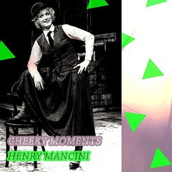 Cheeky Moments - Henry Mancini 声带 (Henry Mancini) - CD封面