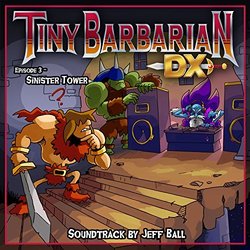 Tiny Barbarian Dx: Episode 3 - Sinister Tower サウンドトラック (Jeff Ball) - CDカバー