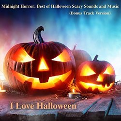Midnight Horror: Best of Halloween Scary Sounds and Music Soundtrack (I Love Halloween) - CD-Cover