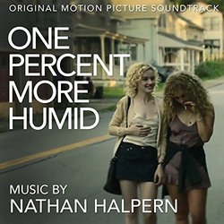 One Percent More Humid サウンドトラック (Nathan Halpern) - CDカバー