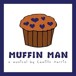 Muffin Man: A Musical by Camille Harris Ścieżka dźwiękowa (Camille Harris, Camille Harris) - Okładka CD