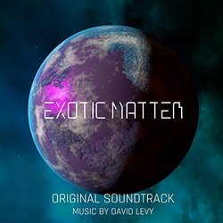 Exotic Matter Soundtrack (David Levy) - CD cover
