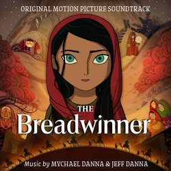 The Breadwinner Soundtrack (Jeff Danna, Mychael Danna) - CD cover