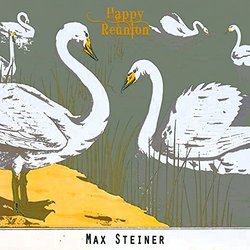 Happy Reunion - Max Steiner Ścieżka dźwiękowa (Max Steiner) - Okładka CD