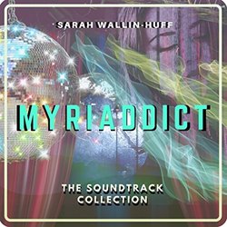 Myriaddict: The Soundtrack Collection Soundtrack (Sarah Wallin Huff) - CD cover