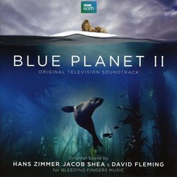 Blue Planet II Soundtrack (David Fleming, Jacob Shea, Hans Zimmer) - CD cover