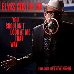 Film Stars Dont Die in Liverpool: You Shouldnt Look at Me That Way Soundtrack (Elvis Costello, J. Ralph) - CD cover