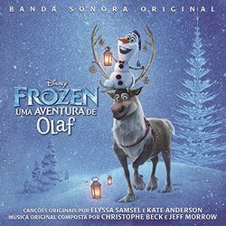 Frozen: Uma Aventura de Olaf サウンドトラック (Kate Anderson, Christophe Beck, Jeff Morrow, Elyssa Samsel) - CDカバー