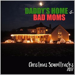 Daddy's Home & Bad Moms Christmas Soundtracks Soundtrack (Various Artists) - CD cover