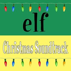 Elf Christmas Soundtrack Soundtrack (Various Artists) - CD cover