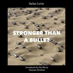 Stronger Than a Bullet Soundtrack (Stefan Levin) - CD cover