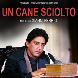 Un Cane sciolto Colonna sonora (Gianni Ferrio) - Copertina del CD
