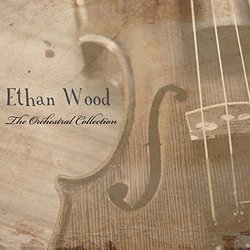 The Orchestral Collection Ścieżka dźwiękowa (Ethan Wood) - Okładka CD