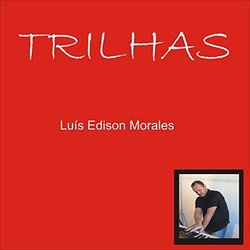Trilhas - Luis Edison Morales Ścieżka dźwiękowa (Luis Edison Morales) - Okładka CD