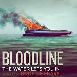 Bloodline: The Water Lets You In Soundtrack (Book of Fears) - CD cover