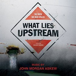 What Lies Upstream Trilha sonora (John Morgan Askew) - capa de CD