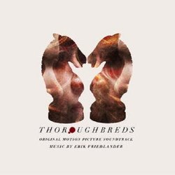 Thoroughbreds Ścieżka dźwiękowa (Erik Friedlander) - Okładka CD